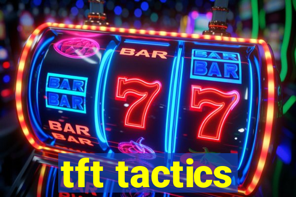 tft tactics